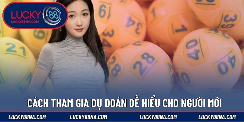 Cách tham gia dự đoán dễ hiểu cho người mới