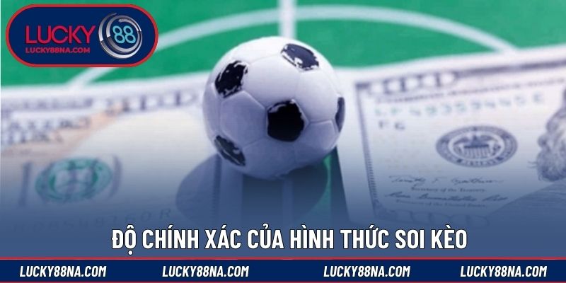 Độ chính xác của hình thức soi kèo